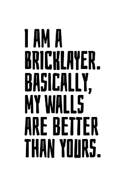 I am a bricklayer