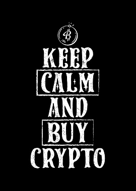 Keep Calm And Buy Crypto