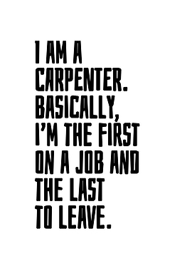 I am a carpenter
