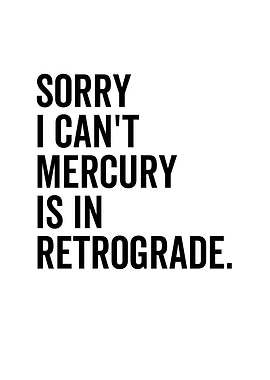 Sorry I Cant Mercury is