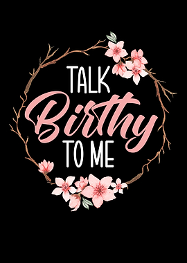 Talk Birthy To Me Doula