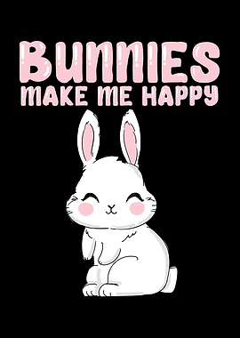 Bunnies Make Me Happy