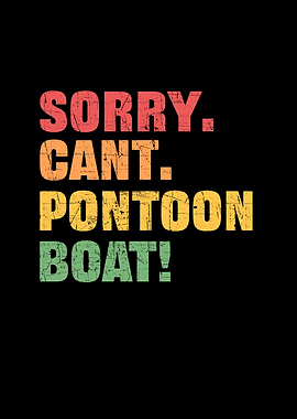 Sorry Cant Pontoon