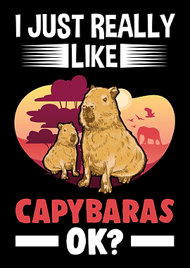 I Just Really Like Capybar