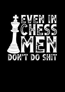 Even in chess men dont do