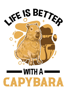 Life Is Better With A Capy