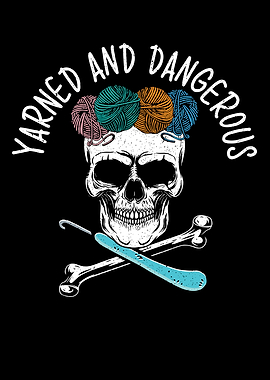 Yarned And Dangerous