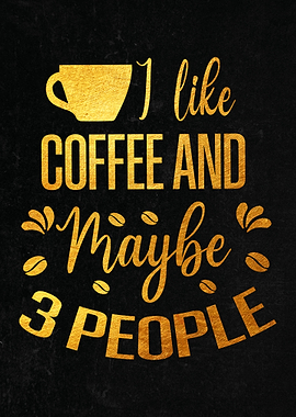 ILike Coffee And Maybe