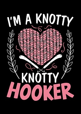 Im A Knotty Knotty Hooker