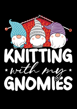 Knitting With My Gnomies