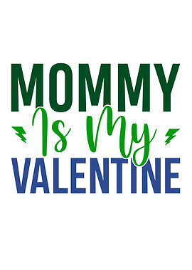 Mommy is My Valentine