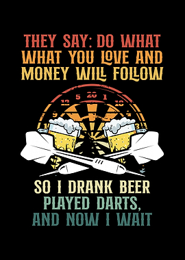 I drank beer and played