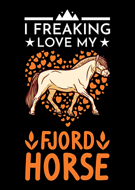 I Freaking Love My Fjord H