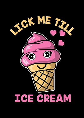 Lick Me Till Ice Cream