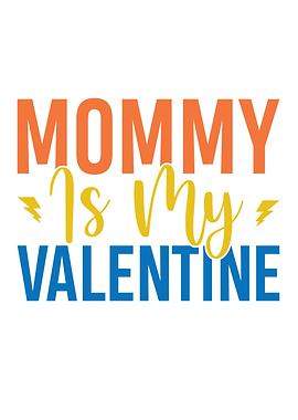 Mommy is My Valentine