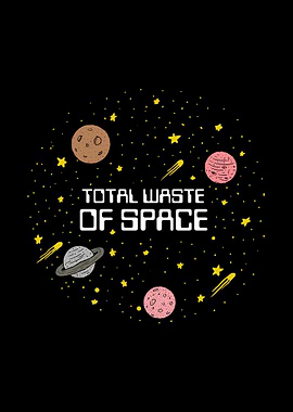 Total Waste Of Space