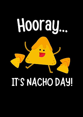 Hooray Its Nacho Day Fun