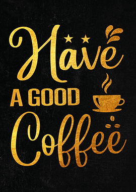 Have a Good Coffee