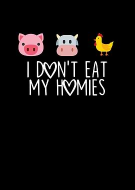 I Dont Eat My Homies
