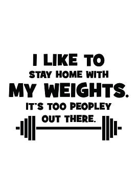 Stay Home With My Weights
