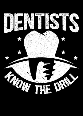 Dentists Know The Drill