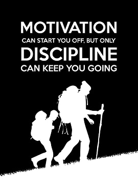 Motivation and Discipline