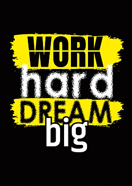 Work Hard Dream Big