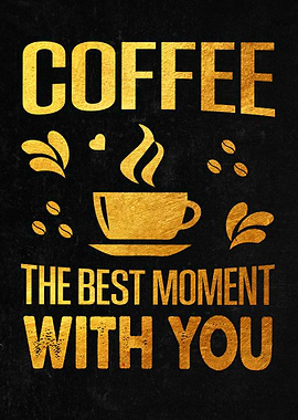 Coffee The Best Moment