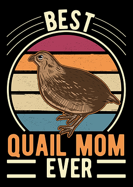 Best Quail Mom Ever Hen