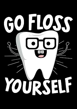 Go Floss Yourself Dentist