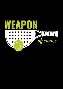 Tennis Weapon Of Choice