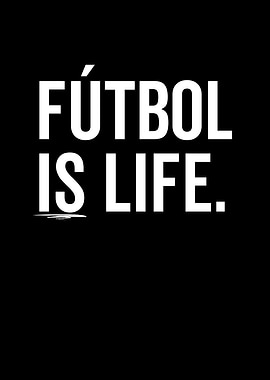 Futbol is Life