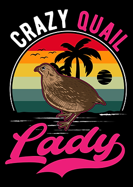 Crazy Quail Lady Hen