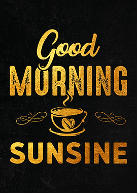 Good morning sunsine