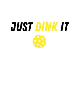Just Dink It Pickleball