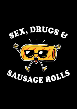 Sex Drugs Sausage Rolls