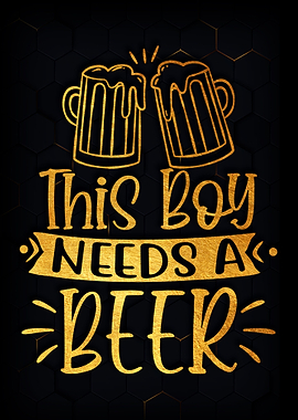 This boy needs a beer