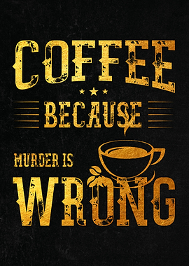 Coffee because murde