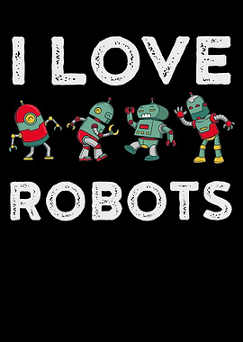 I Love Robots