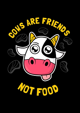 Cows Are Friends Not Food