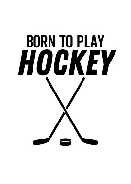 Born To Play Hockey