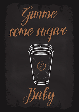 Gimme some sugar Baby