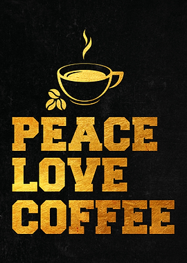 Peace love coffee