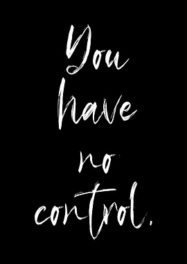 YOU HAVE NO CONTROL Black