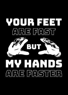 My Hands Are Faster Goalie