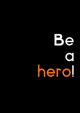 Be a hero
