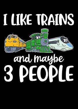 I Like Trains And Maybe 3