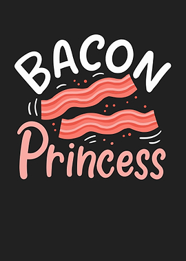 Bacon Princess