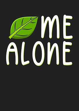 Leaf Me Alone