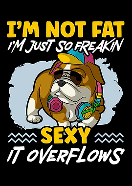 Im Not Fat Bulldog